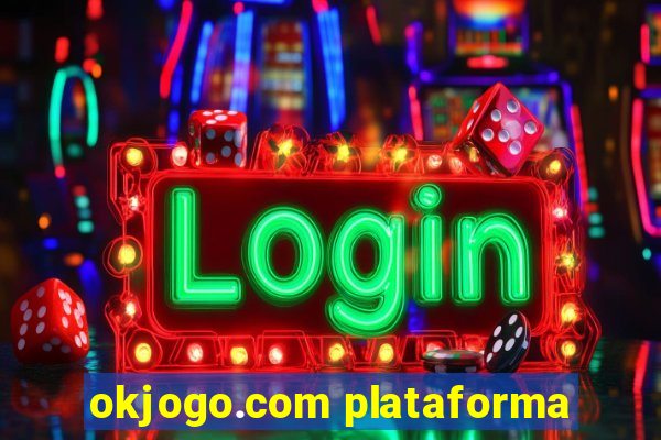 okjogo.com plataforma